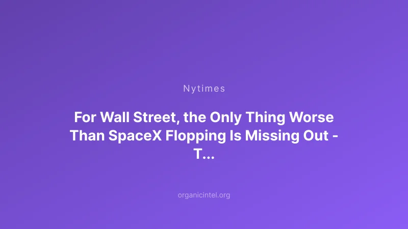 SpaceX Files for Record $1.75 Trillion IPO, Forcing Wall Street to Rebuild Around It
