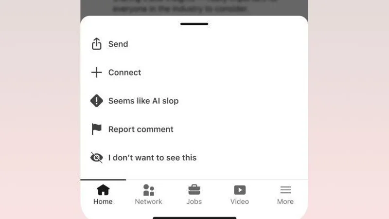 LinkedIn rolls out a ‘seems like AI slop’ button and kills its own AI writing tool