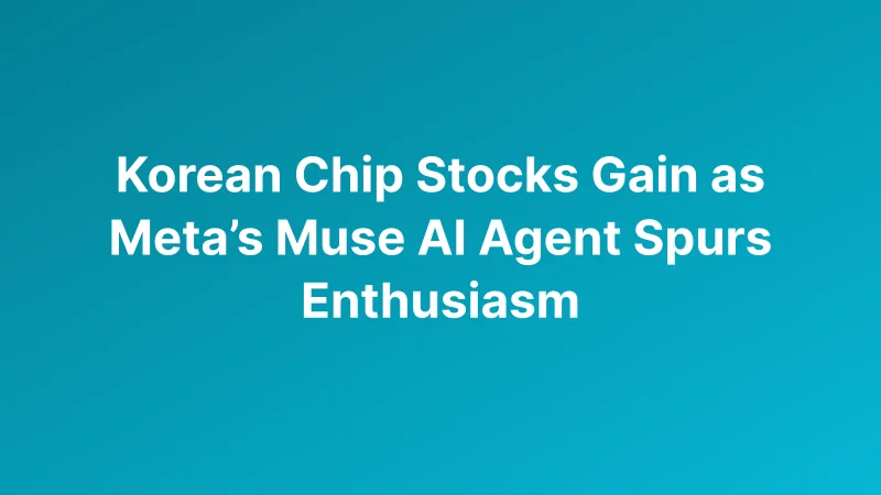 Meta’s Muse AI Agent Revives Investor Enthusiasm and Sends Chip Stocks Higher Across Markets