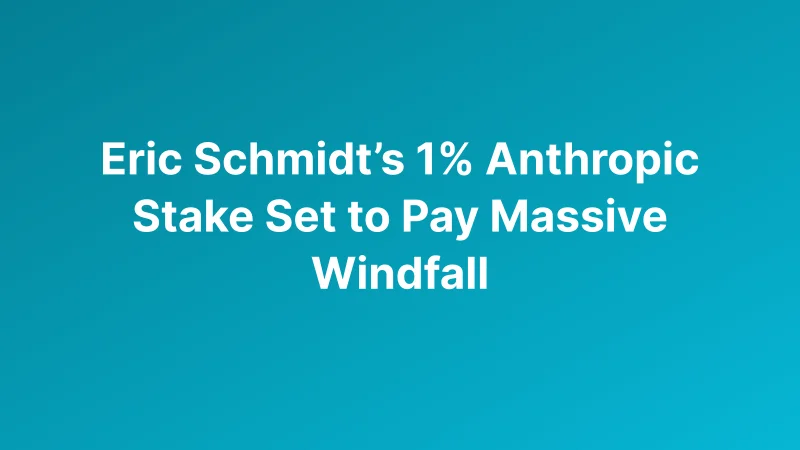 Eric Schmidt’s Early Anthropic Investment Could Deliver a Multibillion-Dollar IPO Windfall
