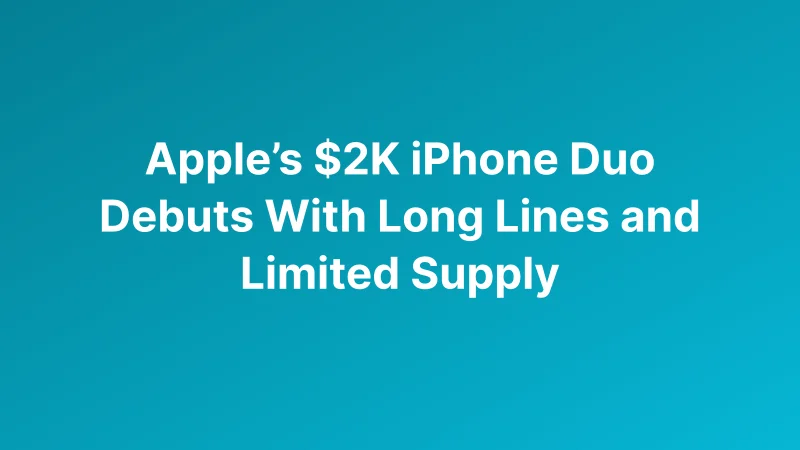 Apple’s $1,999 iPhone Duo Launches Foldable Era Amid Strong Demand and Limited Supply