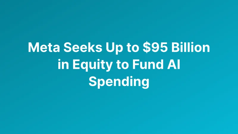 Meta Plans Record $95 Billion Stock Raise to Finance Its Expanding Artificial Intelligence Ambitions